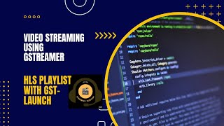 Video Streaming Using GStreamer  gstlaunch HLS Playlist Using GStreamer  Easy GStreamer Tutorial [upl. by Kinson437]