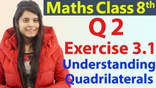 Q 2  Ex 31  Understanding Quadrilaterals  NCERT Maths Class 8th  Ch 3 [upl. by Yffat]