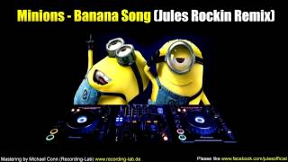 Minions  Banana Song Jules Rockin Remix [upl. by Townie]