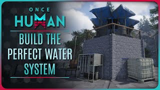 ONCE HUMAN  HOW to BUILD a PERFECT WATER COLLECTION SYSTEM [upl. by Llerahc213]