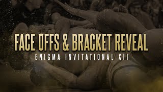 Face Offs amp Bracket Reveal  Enigma Invitational XII [upl. by Aiduan]