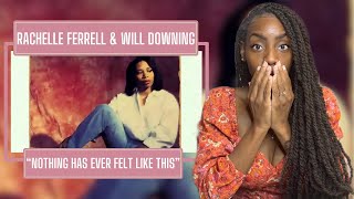 Rachelle Ferrell amp Will Downing  Nothing Has Ever Felt Like This  REACTION 🔥🔥🔥 [upl. by Eceined]