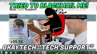 TECH SUPPORT SCAMMER TRIES TO BLACKMAIL ME quotokaytechpayquot  18443111110  wwwokaytechpaycom [upl. by Caylor]