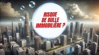 Risque de bulle et actualités immobilière [upl. by Gawen]