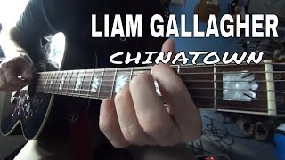 Chinatown by Liam Gallagher Acoustic guitar lesson  tutorial [upl. by Comfort730]