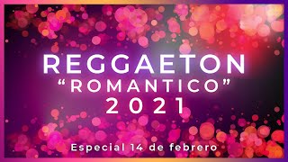 ❤️REGGAETON MIX ROMANTICO 2021😏  Para hacer el delicioso [upl. by Noami]