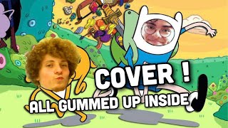 Cover Adventure Time  All gummed up inside [upl. by Nilyarg]