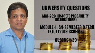 UNIVERSITYQUESTION39 MOD1Discrete probability distribution MAT2022042019 SCHEMEBTECH KTUS4 [upl. by Soph]