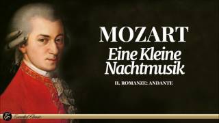 Mozart  Eine Kleine Nachtmusik K 525 II Romanze Andante  Classical Music [upl. by Noxin]