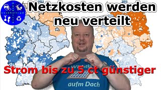 Netzkosten werden ab 2025 neu verteilt  Strompreis sinkt regional um bis zu 5 ct [upl. by Melvina745]