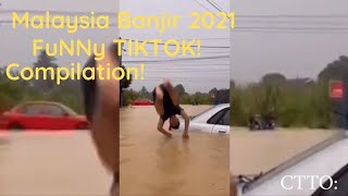 MALAYSIA BANJIR 2021 FUNNY TIKTOK COMPILATION GOOD VIBES DESPITE OF THE TRAGEDY WE UNITE AS ONE [upl. by Schlessel844]