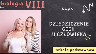 Biologia 8 Lekcja 5  Dziedziczenie cech u człowieka [upl. by Idnaj]