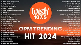 Best Of Wish 1075 Songs Playlist 2024  The Most Listened Song 2024 On Wish 1075  OPM Songs opm [upl. by Natasha587]