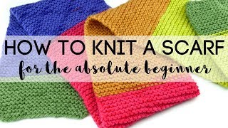 How to Knit a Scarf for the Absolute Beginner [upl. by Lusar]