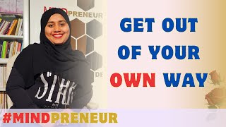 MindPreneur 1  Get out of your own way [upl. by Ardnekal953]