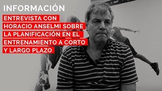 Entrevista con Horacio Anselmi sobre la planificación en el entrenamiento a corto y largo plazo [upl. by Hedve]