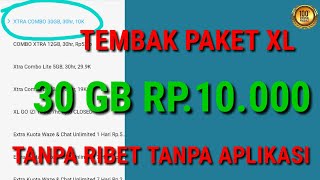 TEMBAK PAKET XL 30 GB RP 10000 [upl. by Emanuela943]