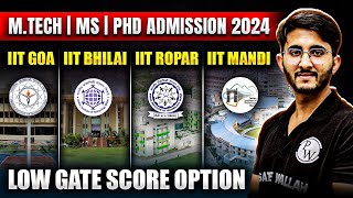 MTech  MS  PHD Admission 2024 In IIT  Low GATE Score Option [upl. by Chaudoin461]