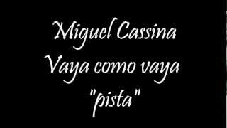 MIGUEL CASSINA PISTA VAYA COMO VAYA [upl. by Eedissac]