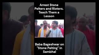 Arrest Stone Pelters and Rioters Teach Them a Lesson  Baba Bageshwar [upl. by Haag695]