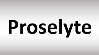 How to Pronounce Proselyte [upl. by Kariotta]