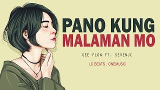 Pano Kung Malaman Mo  Gee Flow ft SevenJC Official Lyrics [upl. by Olumor]