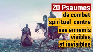 20 Psaumes puissants de combat spirituel contre ses ennemis visibles et invisibles [upl. by Schonfeld]