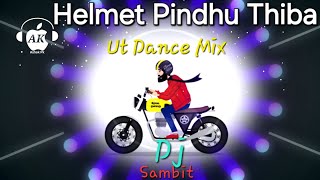 Helmet Pindhu Thiba  Ut Dance Mix  Dj Sambit Exclusive [upl. by Angel]