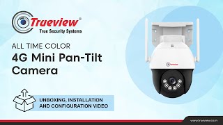 Trueview 4G Mini PT Camera Unboxing Installation and Configuration [upl. by Lauretta435]