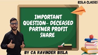 Partnership Firm Deceased Partner Share  Calculation of Deceased partner Profit share [upl. by Lednor]