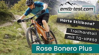 Rose Bonero Plus im Test  Für wen ist ein ETrailhardtail die richtige Wahl [upl. by Perzan558]