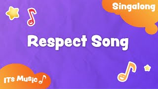 Respect Song  ITS MUSIC Kids Songs [upl. by Millman550]