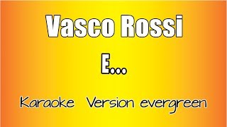 Vasco Rossi  e versione Karaoke Academy Italia [upl. by Ellehsad]