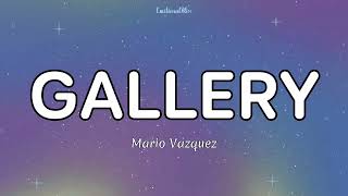 Gallery  Mario Vazquez Lyrics [upl. by Ahto]