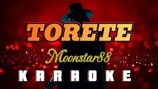 TORETE  By Moonstar88 KARAOKE HD [upl. by Animaj667]