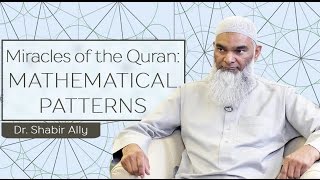 Miracles of the Quran MATHEMATICAL PATTERNS  Dr Shabir Ally [upl. by Assira909]