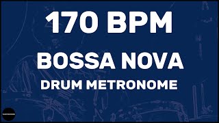 Bossa Nova  Drum Metronome Loop  170 BPM [upl. by Towroy535]