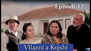 Vllazni a Kojshi  Me Rovenen a pa  Episodi 12 [upl. by Adnicaj]