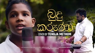 Budu Karuna  බුදු කරුණා Cover by TENUJA [upl. by Aidekal]