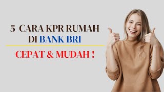 5 Cara KPR Rumah Di Bank Bri Yang Mudah dan Hitung Simulasi KPR Bri Angsuran Bulanan nya [upl. by Lucho]