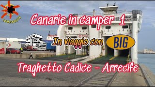 Canarie in camper  1 Traghetto Cadice  Lanzarote 4K [upl. by Janeva]