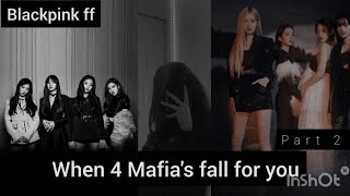 When 4 Mafias fall in love with you  Part 2  ot4  blackpink ff [upl. by Lauder436]