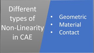 Different types of Non linearity in CAEFEA  Abaqus [upl. by Waldack]