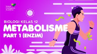 BIOLOGI SMA Kelas 12  Metabolisme Part 1 Enzim  GIA Academy [upl. by Oilut664]