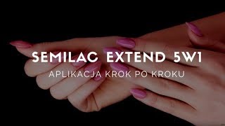 ❤ Aplikacja i przedłużanie paznokci Semilac Extend 5w1 krok po kroku ❤ [upl. by Draner712]