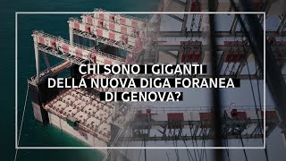 Chi sono i giganti della nuova Diga Foranea di Genova [upl. by Janna]