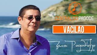 Zeca Pagodinho  Vacilão [upl. by Dyane872]