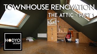 Townhouse Renovation  The Attic Part 1 [upl. by Lemor436]