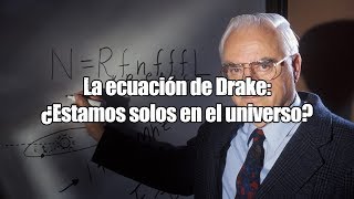 La ecuación de Drake ¿estamos solos en el universo [upl. by Bertle69]