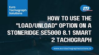 How to use the LoadUnload option on a Stoneridge SE5000 81 Smart 2 Tachograph [upl. by Melvena]